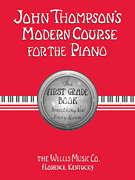 John Thompson's Modern Course For Piano BK 1 - Click Image to Close